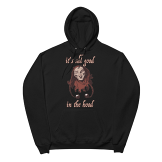 Good in the Hood - Fleece Hoodie