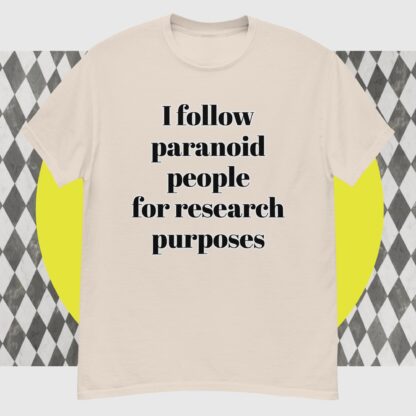 I Follow Paranoid People - Novelty Tee - Image 2