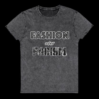Fashion Over Facism - Denim T-Shirt
