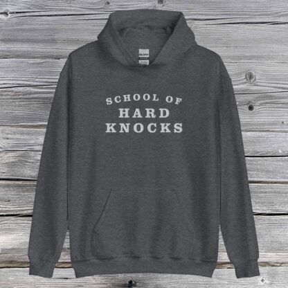 School of Hard Knocks Hoodie