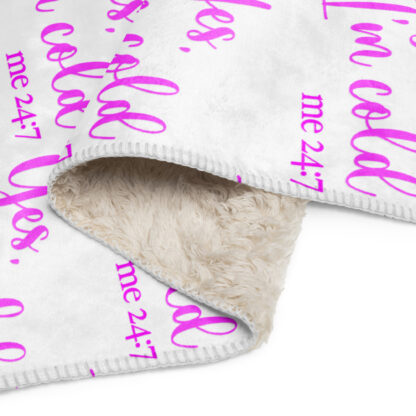 Yes, I'm Cold - me 24:7 - Sherpa blanket - Image 2