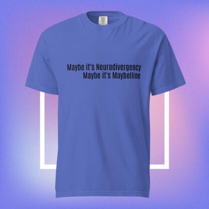 Maybe it's Neurodivergency - Unisex garment-dyed heavyweight t-shirt - Image 5