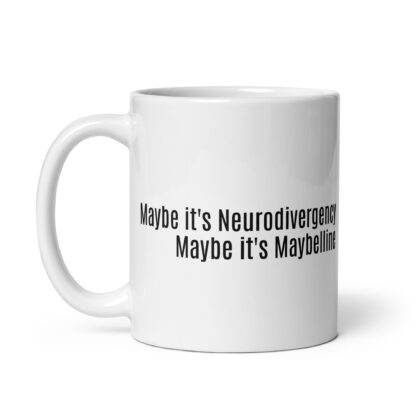Maybe It's Neurodivergency - White Mug - Image 2