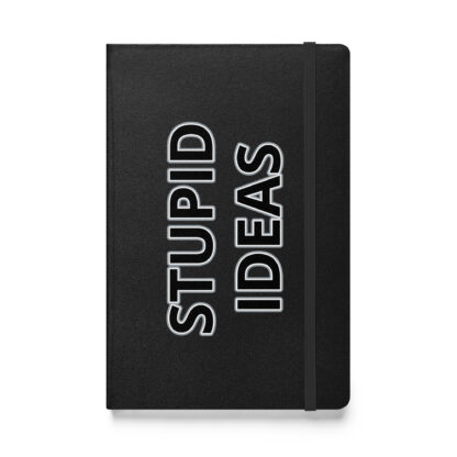 Stupid Ideas - Hardcover Bound Notebook