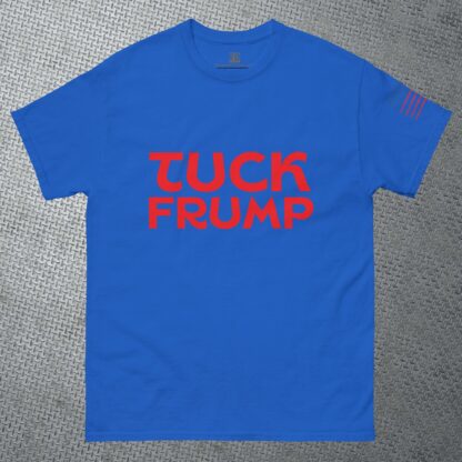 TUCK FRUMP - Classic Unisex Tee - Image 5